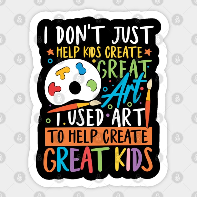 I Used Art To Help Create Great Kids Sticker by AngelBeez29